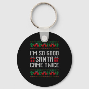 Im So Good Santa Came Twice Christmas Outfits Xmas Keychain