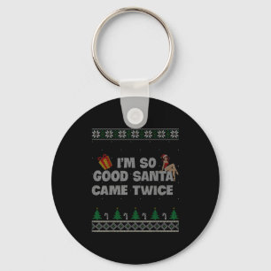 I'm So Good Santa Came Twice Dirty Christmas Joke Keychain