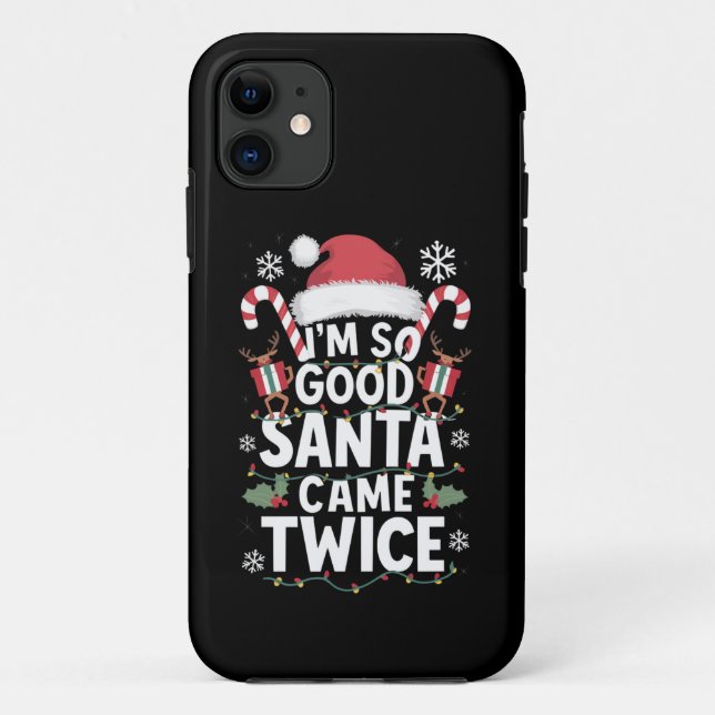 I'm So Good Santa Came Twice Santa Christmas  Case-Mate iPhone Case (Back)