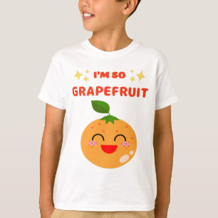 I'M SO GRAPEFRUIT T-Shirt