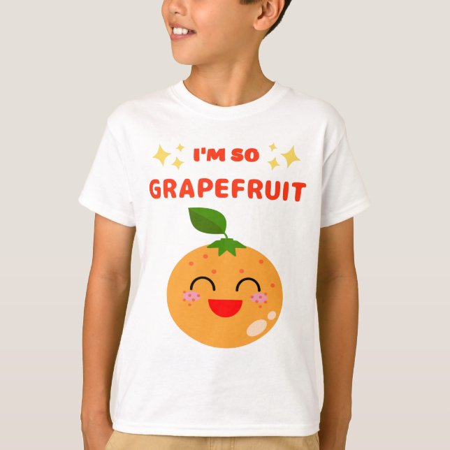 I'M SO GRAPEFRUIT  T-Shirt (Front)