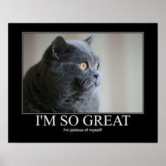 I'm So Great Cat Artwork Poster