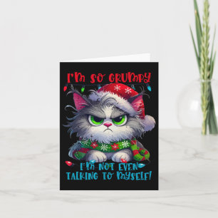 I'm So Grumpy I'm Not Even Talking To Myself Cat C Card