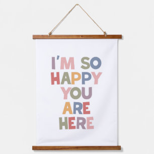 I'm So Happy You Are Here Hanging Tapestry