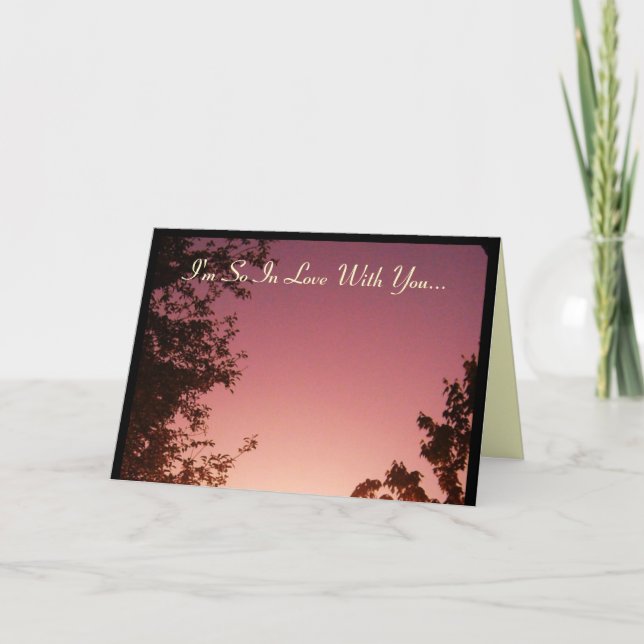 I'm So In Love With You...Card Card (Front)