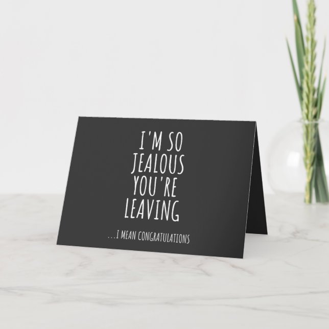 I'm So Jealous You're Leaving Holiday Card (Front)