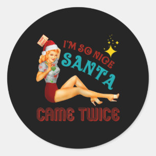 I'm-so-nice-santa-came-twice Naughty Dirty Joke Me Classic Round Sticker