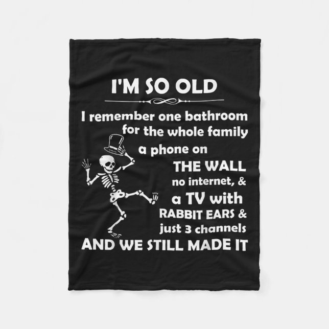I'm So Old I Remember One Bathroom For The Whole F Fleece Blanket (Front)