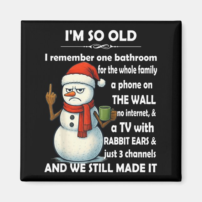 I'm So Old I Remember One Bathroom For The Whole F Magnet (Front)