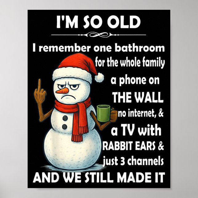 I'm So Old I Remember One Bathroom For The Whole F Poster (Front)