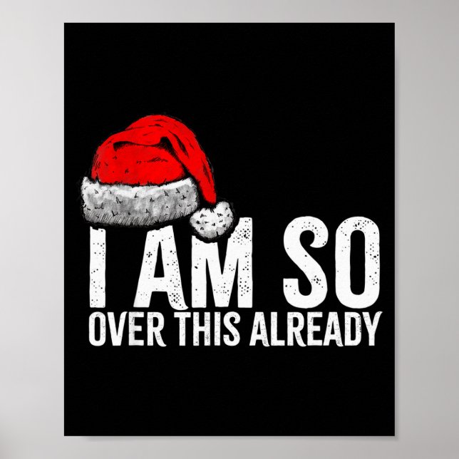 I'm So Over This Already, Funny Inappropriate Chri Poster (Front)