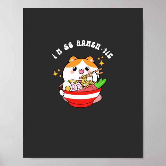 I'm so ramen-tic T-Shirt Poster (Front)