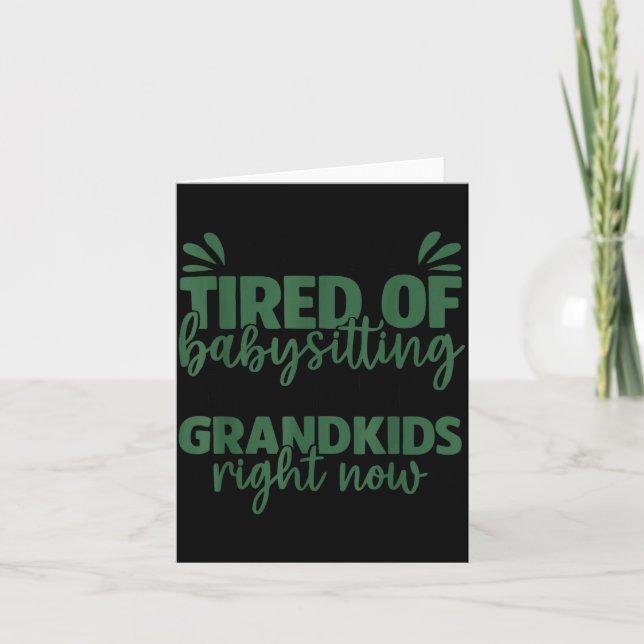 I'm So Tired Of Babysitting My Mom's Grandkids Rig Card (Front)
