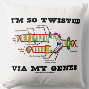 I'm So Twisted Via My Genes DNA Replication Humour Throw Pillow