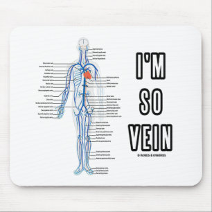 I'm So Vein (Vain / Vein Circulatory System Mouse Pad