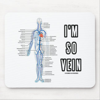 I'm So Vein (Vain / Vein Circulatory System Mouse Pad