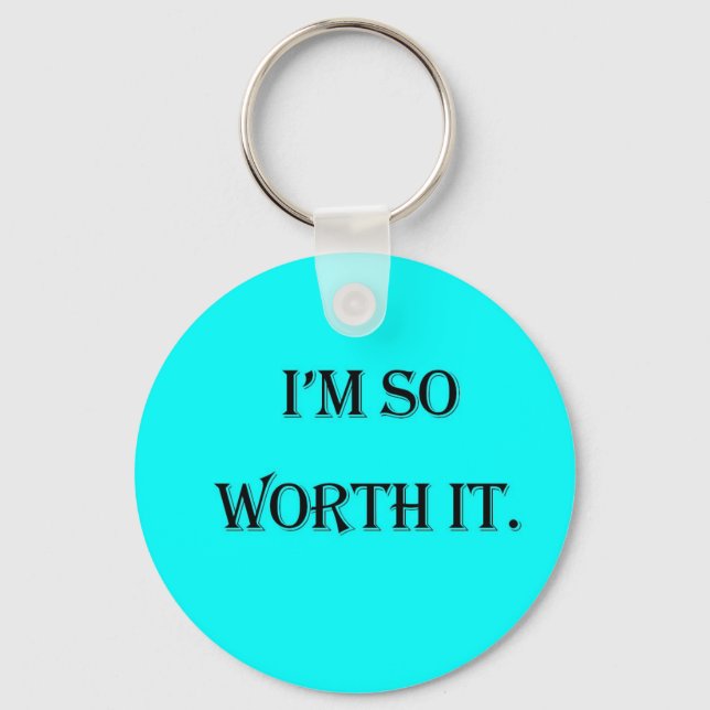 I'm so Worth It keychain, keyring (Front)
