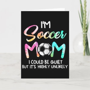 I'm Soccer Mom I Could Be Quiet Soccerbyll Soccer Card
