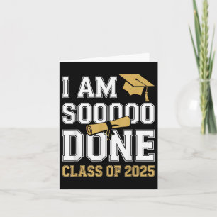Im Soo Done Cl Of 2025 Funny Graduation Senior Tee Card