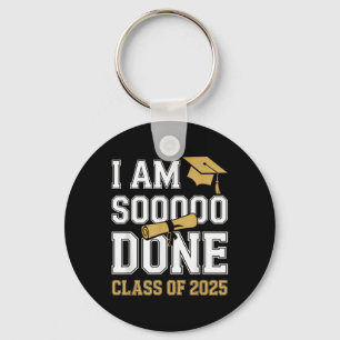 Im Soo Done Cl Of 2025 Funny Graduation Senior Tee Keychain