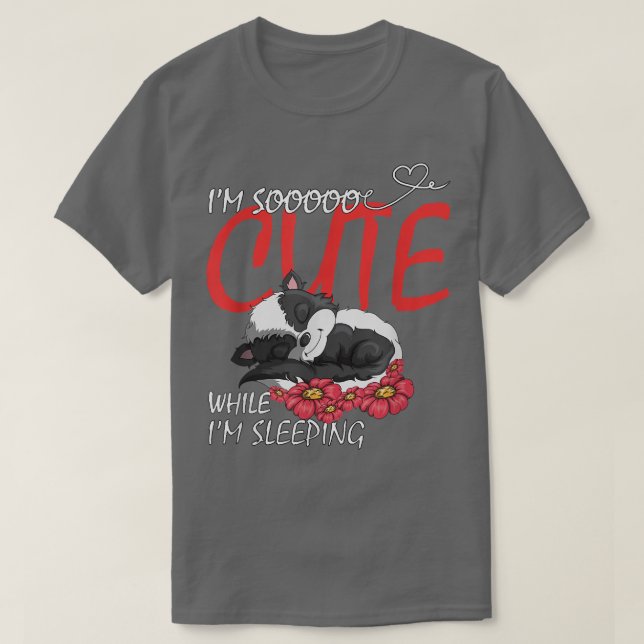 Im Soooo Cute While Im Sleeping Sweet Skunk  T-Shirt (Design Front)