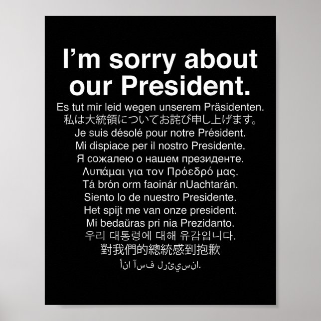 Im Sorry About Our President Funny Anti Trump  Poster (Front)