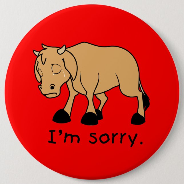 I'm Sorry Brown Crying Sad Weeping Calf Mug Watch 6 Inch Round Button (Front)