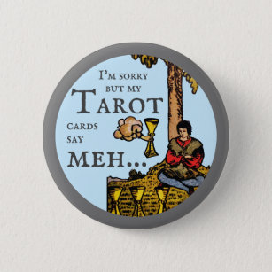 I'm sorry but my Tarot cards say meh...: 4 of Cups 2 Inch Round Button