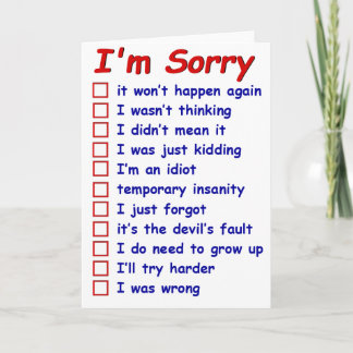 "I'm Sorry!" Choose Your Excuses!  Greeting Card