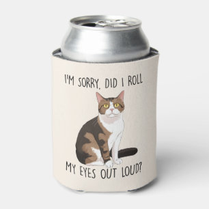 I'm Sorry, Did I Roll My Eyes Out Loud? Can Cooler
