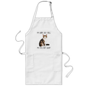 I'm Sorry, Did I Roll My Eyes Out Loud? Long Apron