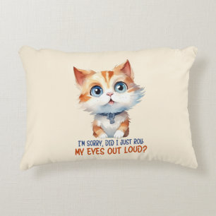I'm Sorry, Did I Roll My Eyes Out Loud?– Sassy Cat Accent Pillow