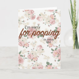 I'm sorry for pooping in your bed. card