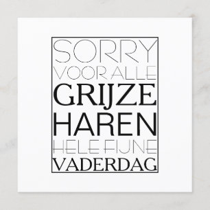 I'm sorry for the gray hairs of fatherday card