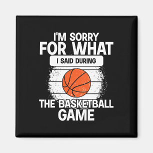 I'm Sorry For What I Said During The Sketll Game F Magnet
