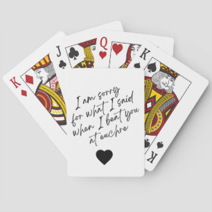 I'm Sorry for What I Said Euchre Playing Cards