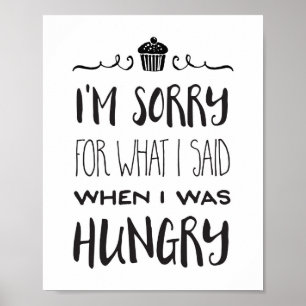 I'm Sorry for What I Said When I was Hungry Poster