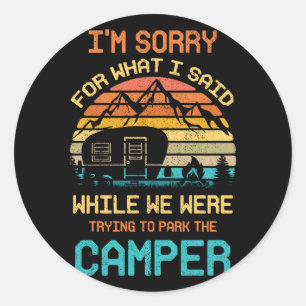 I'm Sorry For What I Said While We Were Trying Classic Round Sticker