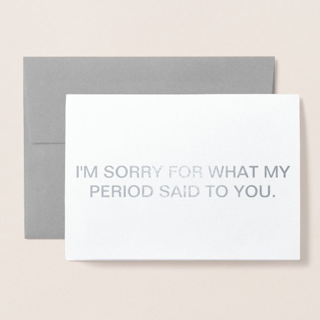 "I'M SORRY FOR WHAT MY PERIOD SAID TO YOU" CARD (Front With Envelope)