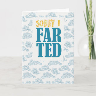 I'm sorry I farted Card
