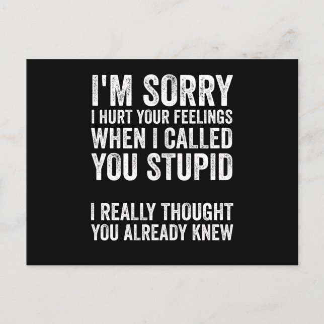 Im Sorry I Hurt Your Feelings When I Called You St Holiday Postcard (Front)
