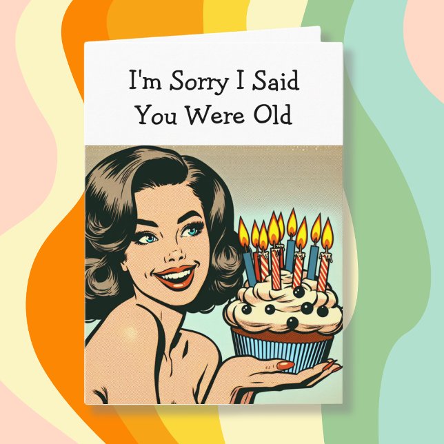 I'm Sorry I Said You Were Old | Funny Birthday Card (Creator Uploaded)