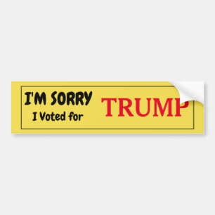 I'm sorry I Voted for Trump Bumper Sticker