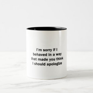 I'm Sorry If I Behaved in a Way Two-Tone Coffee Mug