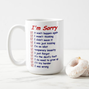 "I'm Sorry" with Great Excuses! Coffee Mug