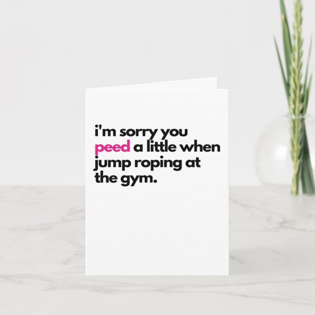 I'm sorry you peed Sympathy Card (Front)