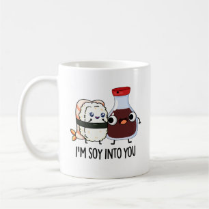 I'm Soy Into You Cute Soy Sauce Pun  Coffee Mug