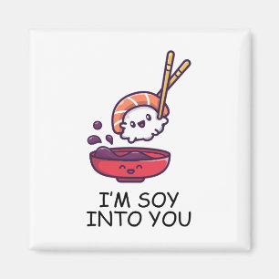 I'm Soy Into You Magnet