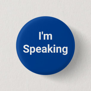 I'm Speaking 1 Inch Round Button
