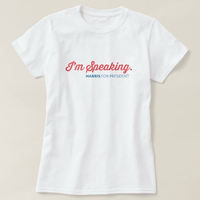 I'm Speaking Harris for President Shirt (Design Front)
